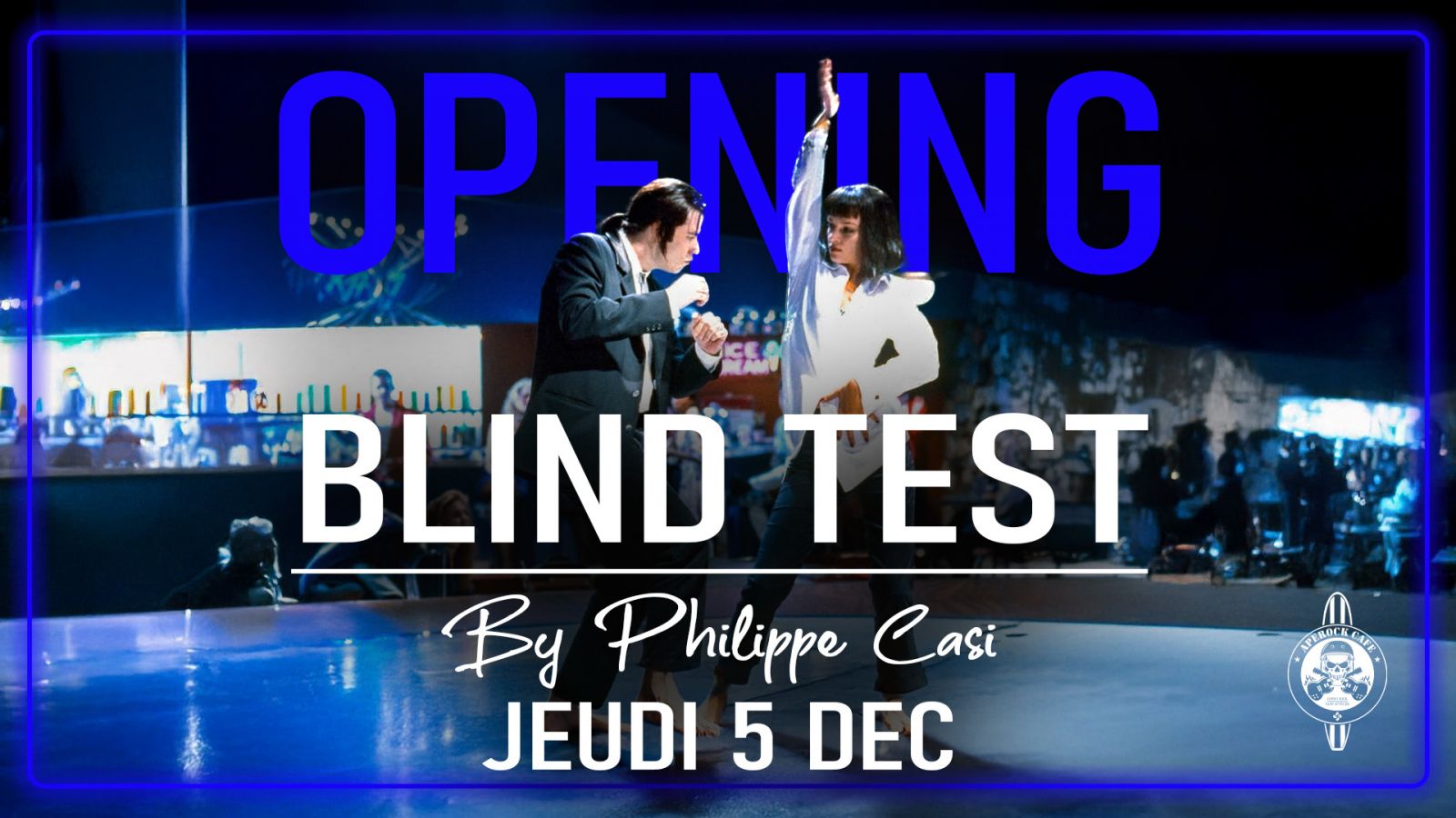 Blind Test By Philippe Casi - Opening Apérock  ...