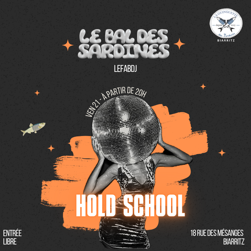 LE BAL DES SARDINES : SOIRÉE HOLD SCHOOL